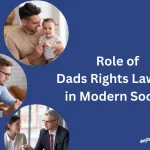 The Evolving Role of Dads Rights Lawyers in Modern Society